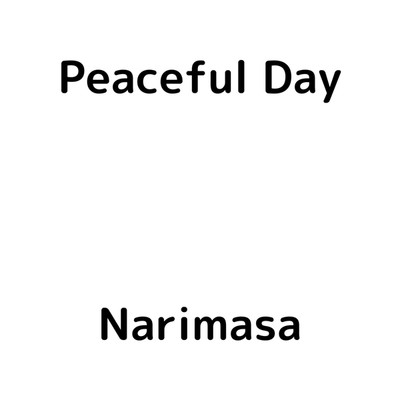 Peaceful Day/Narimasa