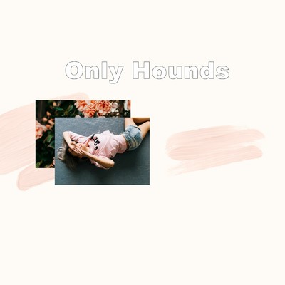 Only Hounds/The Cue