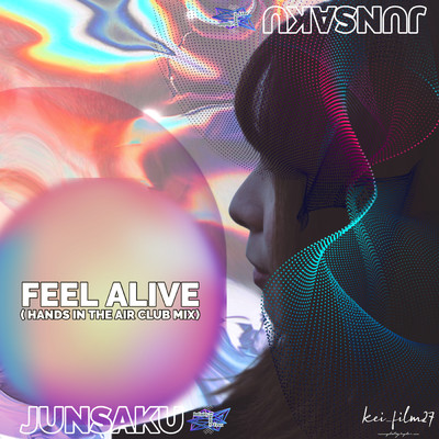 Feel Alive (Hands In The Air Club Mix)/Junsaku