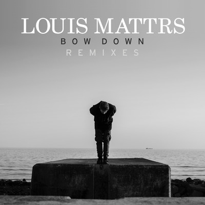 Bow Down (Remixes)/Louis Mattrs