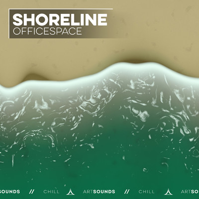 Shoreline/OFFICESPACE／Artsounds Chill
