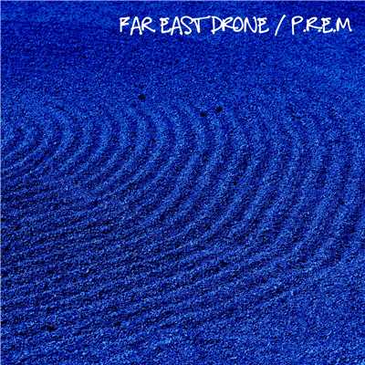 Far East Drone/P.R.E.M