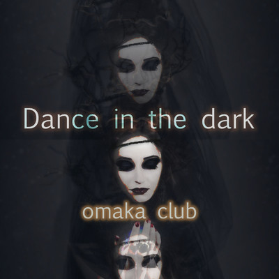 シングル/Dance in the dark/omaka club
