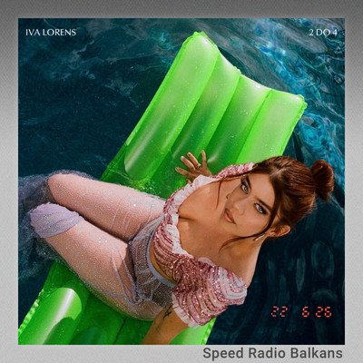 2 DO 4 (Sped Up)/Iva Lorens／Speed Radio Balkans