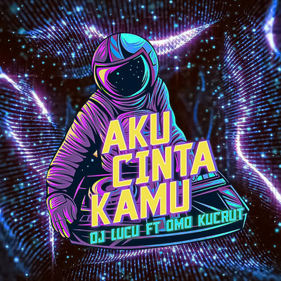 Aku Cinta Kamu (featuring Omo Kucrut)/DJ Lucu