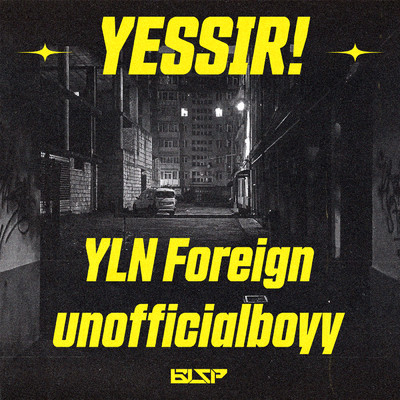 シングル/Yessir！ (Explicit) (featuring unofficialboyy, YLN Foreign)/BLSP