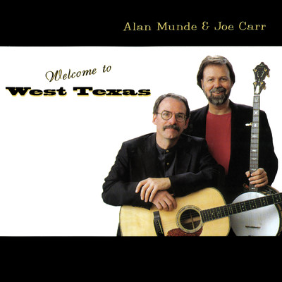 Welcome To West Texas/Alan Munde／Joe Carr
