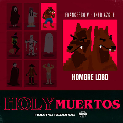 Hombre Lobo/Holy Pig／Iker Azcue／Francesco V
