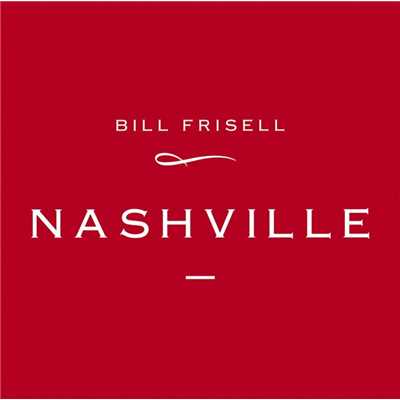 アルバム/Nashville/Bill Frisell