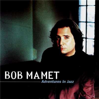 Adventures in Jazz/Bob Mamet