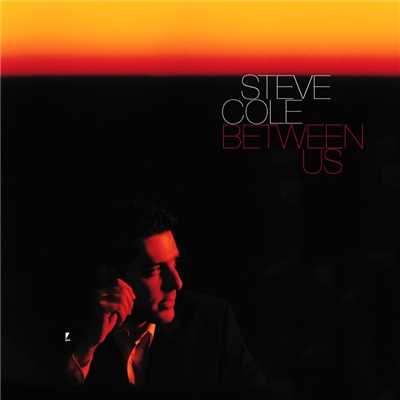 Between Us/Steve Cole
