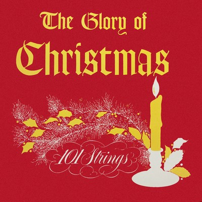The Glory of Christmas (Remastered from the Original Master Tapes)/101 Strings Orchestra