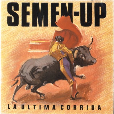 アルバム/La Ultima Corrida/Semen Up