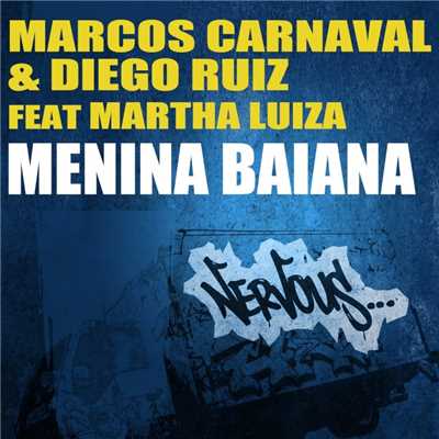 Menina Baiana feat. Martha Luiza (DJ Trajic Remix)/Marcos Carnaval & Diego Ruiz