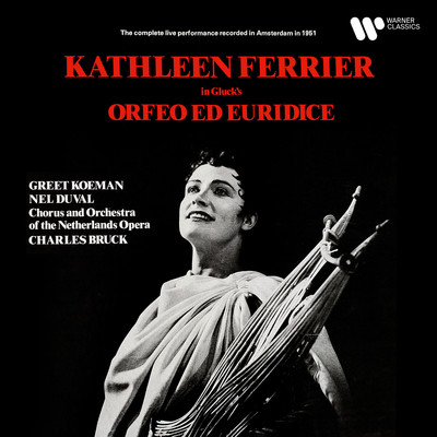 Orfeo ed Euridice, Wq. 30, Act III: ”Che faro senza Euridice？” (Orfeo) [Live]/Kathleen Ferrier & Netherlands Opera Orchestra & Charles Bruck