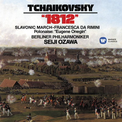 アルバム/Tchaikovsky: 1812, Slavonic March, Francesca da Rimini & Polonaise from Eugene Onegin/Seiji Ozawa