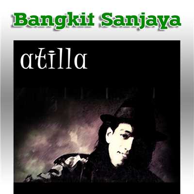 アルバム/Atilla (Deluxe)/Bangkit Sanjaya