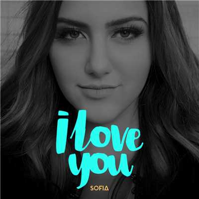 I Love You/Sofia