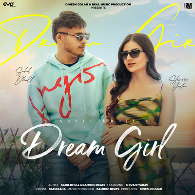 Dream Girl (feat. Shivani Yadav)/Sahil Dhull & Bamboo Beats