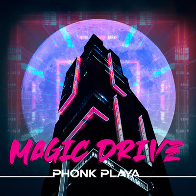 Magic Drive/Phonk Playa