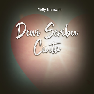 シングル/Dewi Seribu Cinta/Netty Herawati