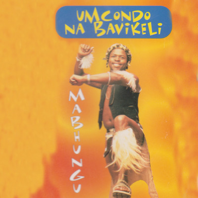 アルバム/Mabhungu/Umcondo Na Bavikeli