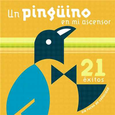 21 Exitos Sin Fecha De Caducidad/Un Pinguino En Mi Ascensor