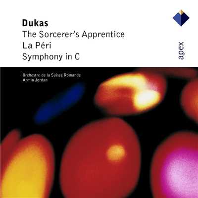 Dukas : L' Apprenti sorcier [The Sorcerer's Apprentice], La peri & Symphony in C major  -  Apex/Armin Jordan & Orchestre de la Suisse Romande