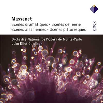 アルバム/Massenet: Scenes dramatiques, Scenes de feerie, Scenes alsaciennes & Scenes pittorresques/John Eliot Gardiner