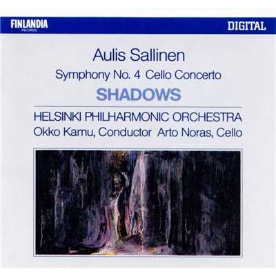 Aulis Sallinen : Shadows Op.52, Cello Concerto Op.44, Symphony No.4/Helsinki Philharmonic Orchestra