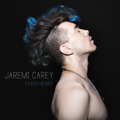 アルバム/Fever Heart/Jaremi Carey