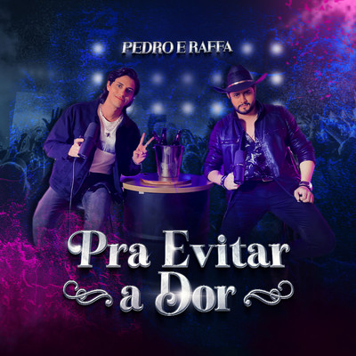 シングル/Pra Evitar a Dor/Pedro e Raffa