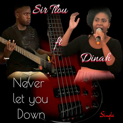 Never Let You Down (feat. Dinah)/Sir Tlou