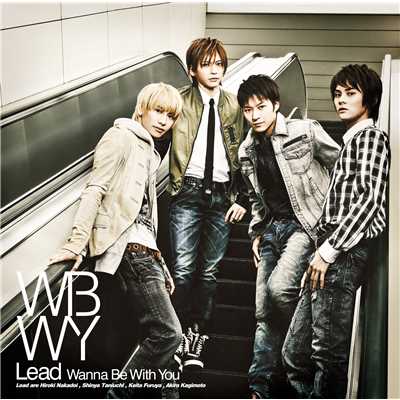 Wanna Be With You(初回盤A)/Lead