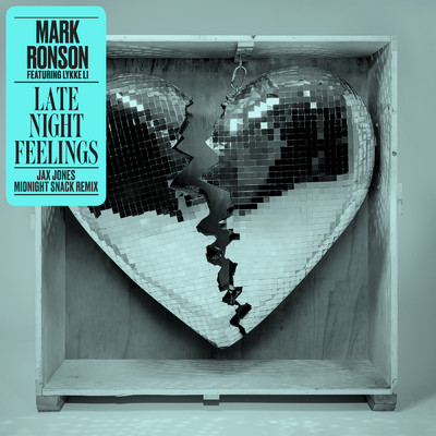 Late Night Feelings (Jax Jones Midnight Snack Remix) feat.Lykke Li/Mark Ronson