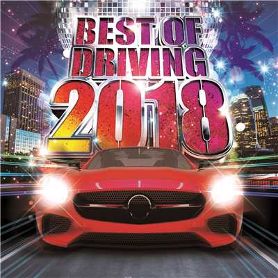 アルバム/BEST OF DRIVING 2018/PARTY HITS PROJECT