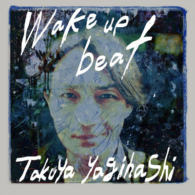 wakeupbeat/takuya yagihashi