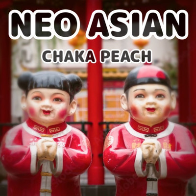 NEO ASIAN/CHAKA PEACH