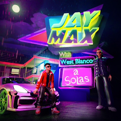 A Solas/JAY MAX／West Blanco