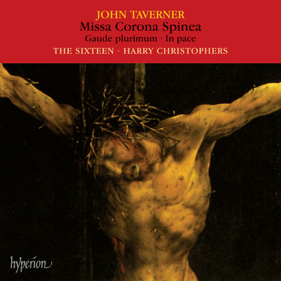 アルバム/Taverner: Missa Corona spinea & Other Sacred Music/ザ・シックスティーン／ハリー・クリストファーズ