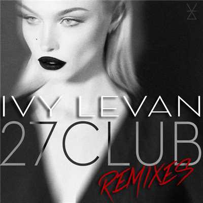 27 Club (Remixes)/Ivy Levan