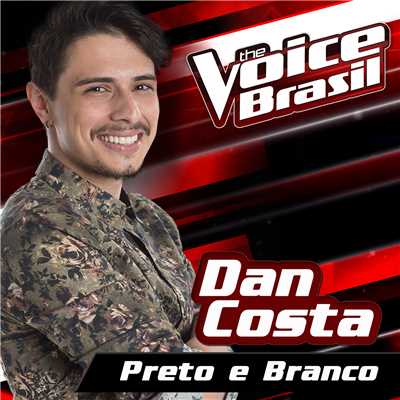 シングル/Preto E Branco (The Voice Brasil 2016)/Dan Costa