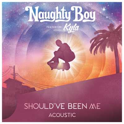 Should've Been Me (featuring Kyla／Acoustic)/Naughty Boy