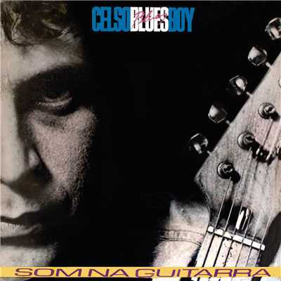 Tempos Dificeis/Celso Blues Boy