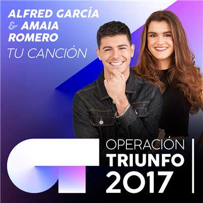 シングル/Tu Cancion (Operacion Triunfo 2017)/Amaia／Alfred Garcia