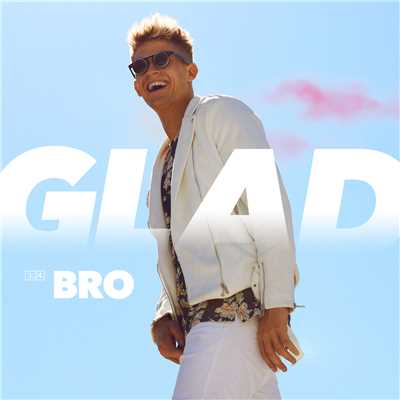 Glad/Bro