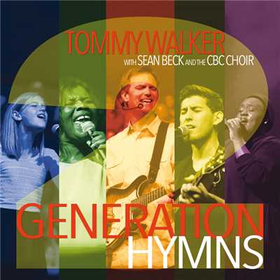 アルバム/Generation Hymns 2 (featuring Sean Beck, CBC Choir／Live)/Tommy Walker