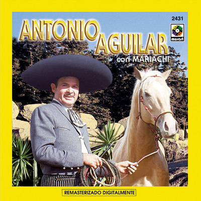 アルバム/Antonio Aguilar Con Mariachi/Antonio Aguilar