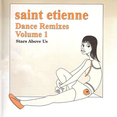 Dance Remixes, Vol. 1: Stars Above Us/セイント・エティエンヌ