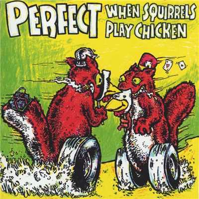 アルバム/When Squirrels Play Chicken [EP]/Perfect